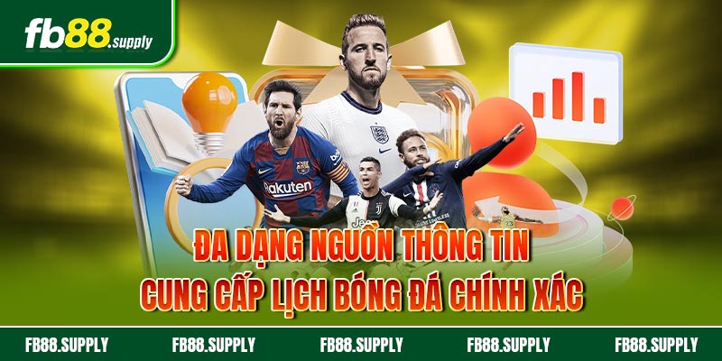 Đa dạng nguồn thông tin cung cấp lịch bóng đá chính xác