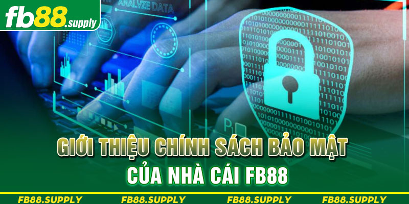 Giới thiệu chính sách bảo mật của nhà cái FB88