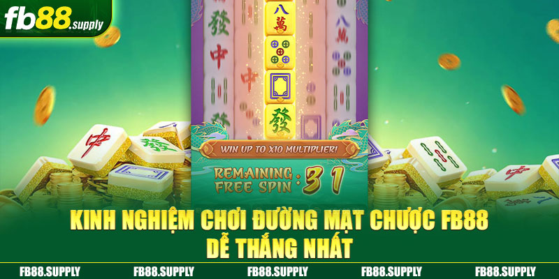 Kinh nghiệm chơi đường mạt chược FB88 dễ thắng nhất