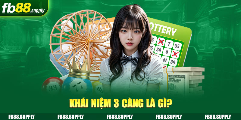 Khái niệm 3 càng là gì?