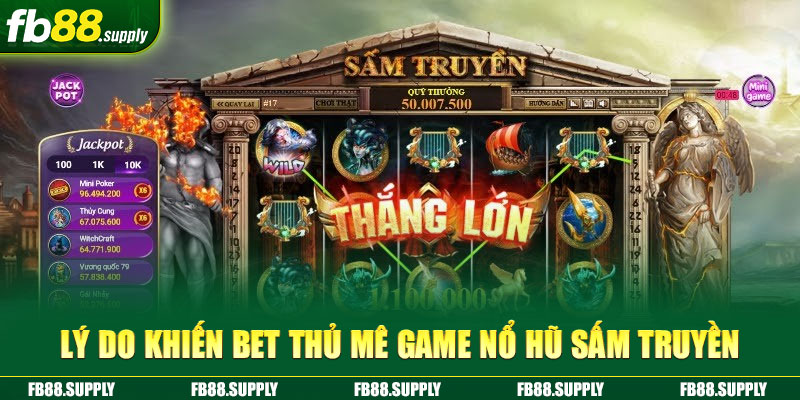 Lý do khiến bet thủ mê game nổ hũ sấm truyền