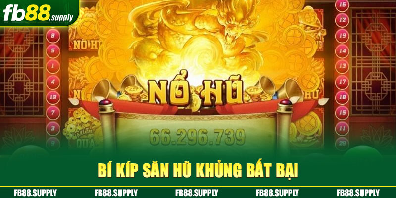 Bí kíp săn hũ khủng bất bại